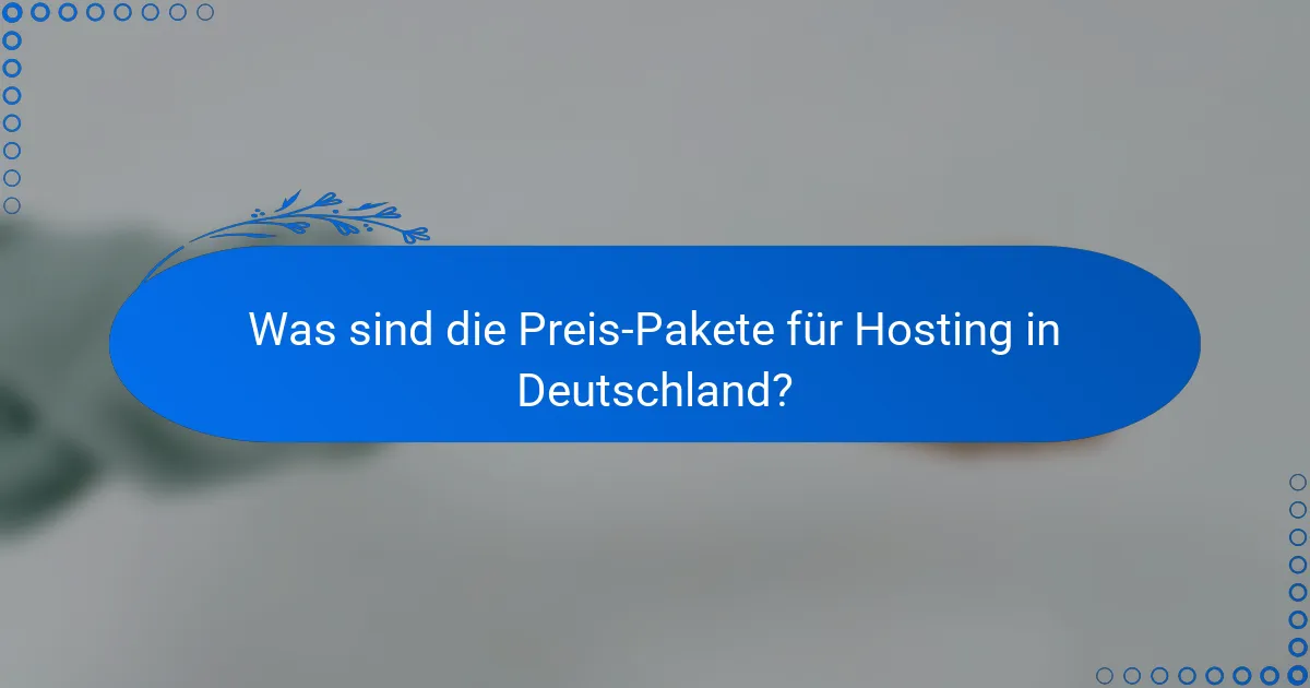 Was sind die Preis-Pakete für Hosting in Deutschland?