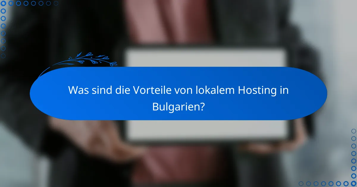 Was sind die Vorteile von lokalem Hosting in Bulgarien?